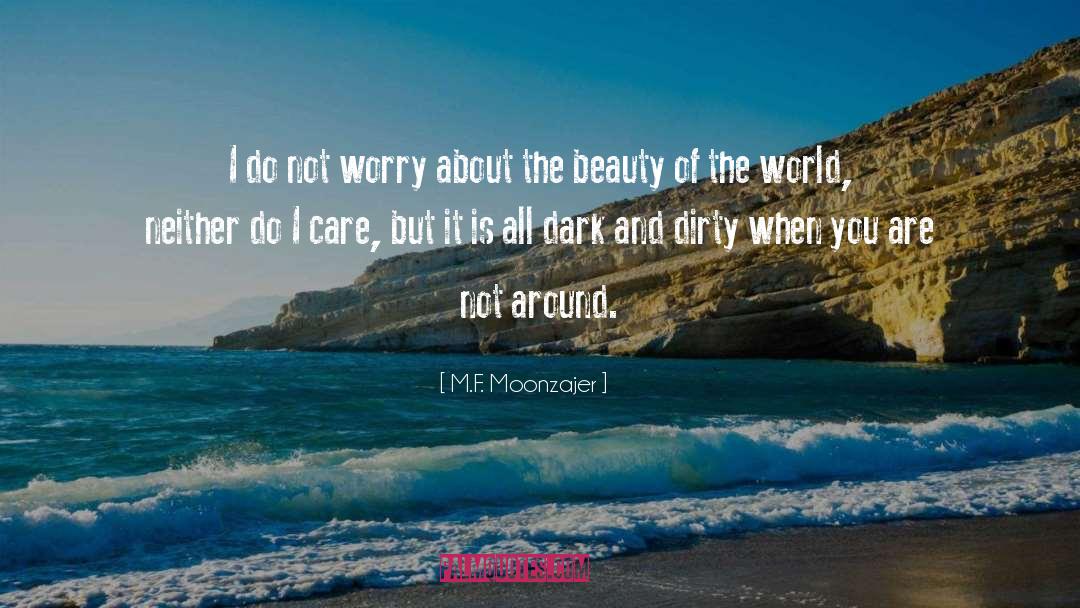 Beauty Of The World quotes by M.F. Moonzajer