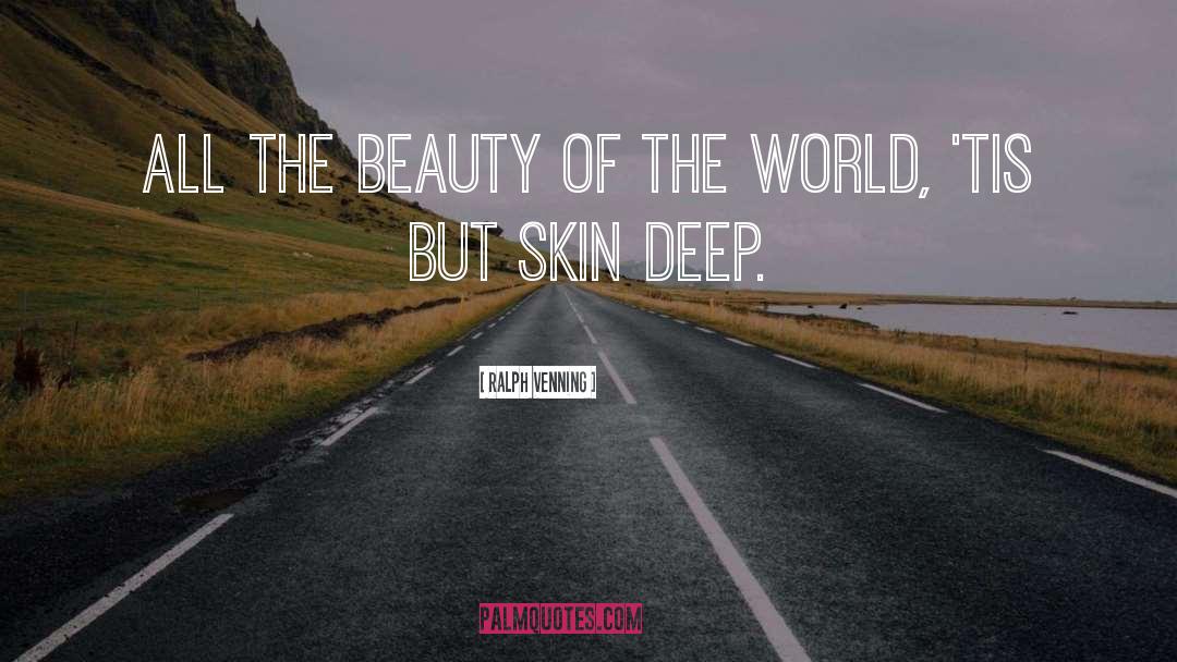 Beauty Of The World quotes by Ralph Venning