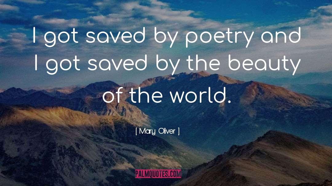 Beauty Of The World quotes by Mary Oliver