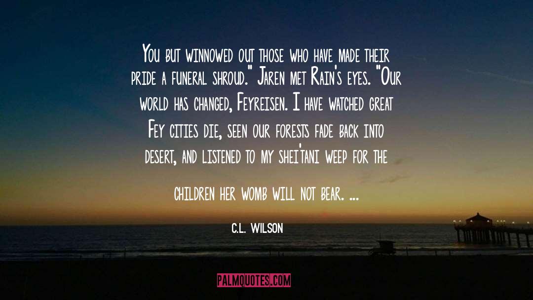 Beauty Of The World quotes by C.L. Wilson
