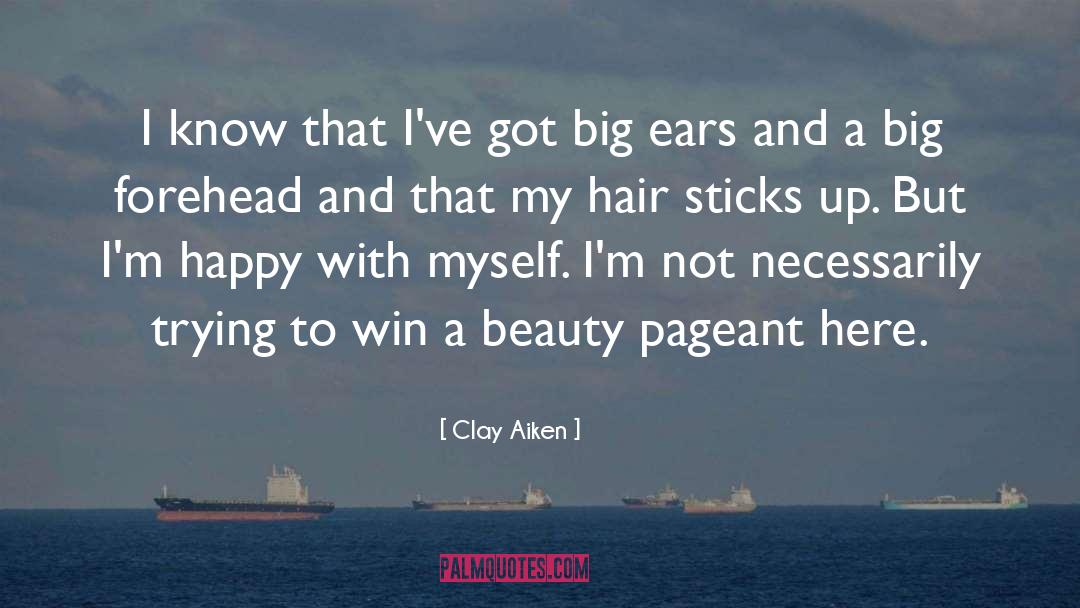 Beauty Pageant quotes by Clay Aiken