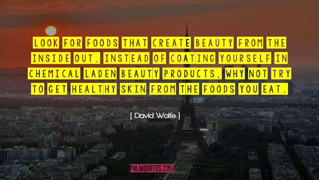 Beauty Products quotes by David Wolfe