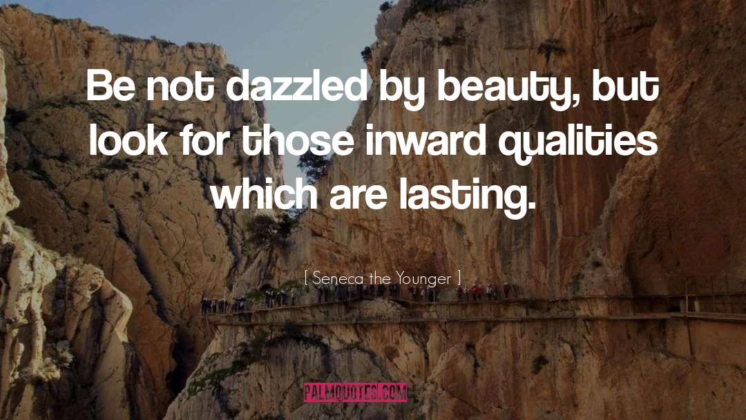 Beauty Quality Beholder Value quotes by Seneca The Younger