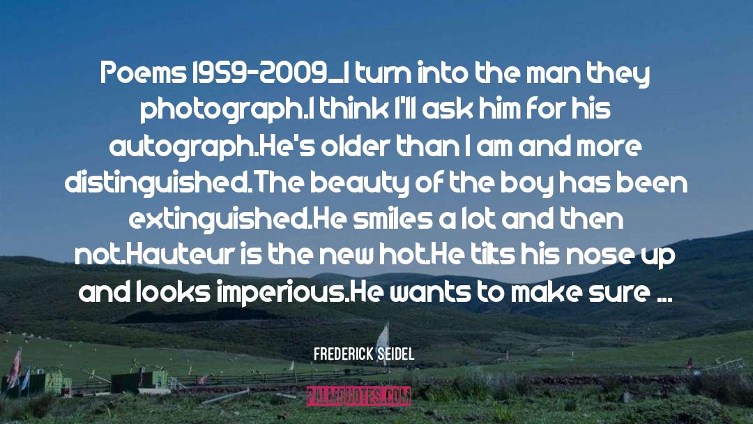 Beauty quotes by Frederick Seidel