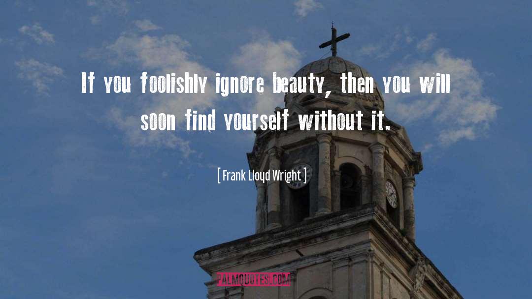 Beauty quotes by Frank Lloyd Wright