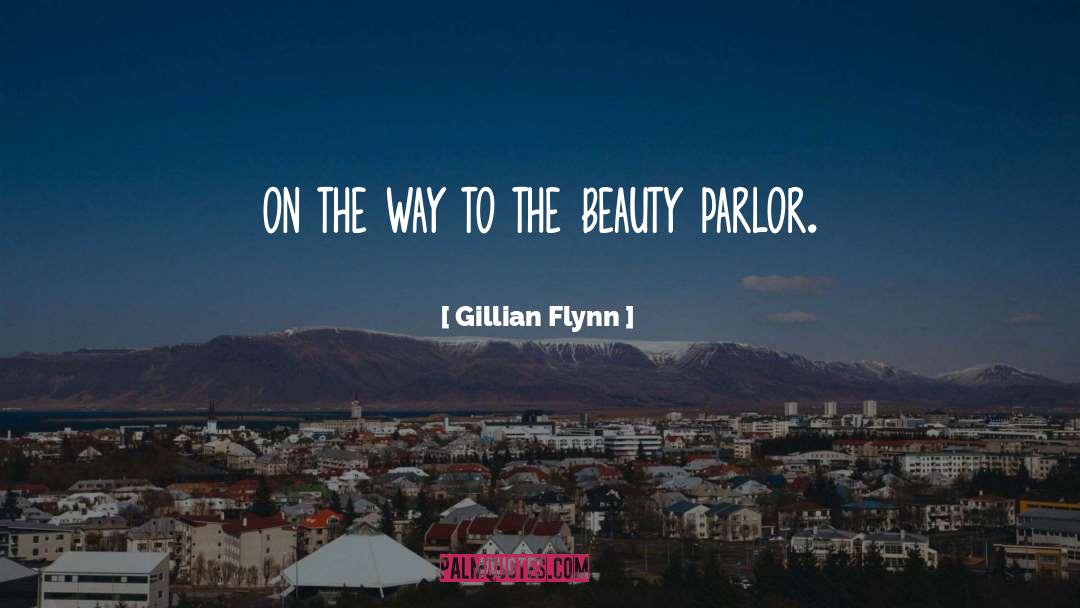 Beauty Salon quotes by Gillian Flynn