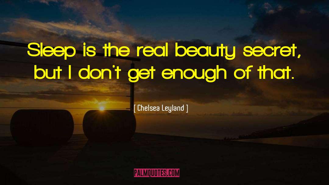 Beauty Secret quotes by Chelsea Leyland