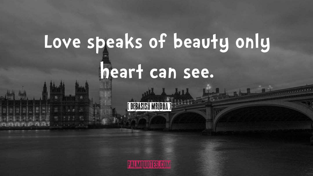 Beauty Speaks quotes by Debasish Mridha