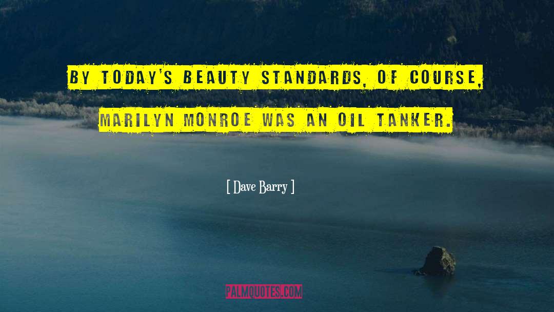 Beauty Standards quotes by Dave Barry