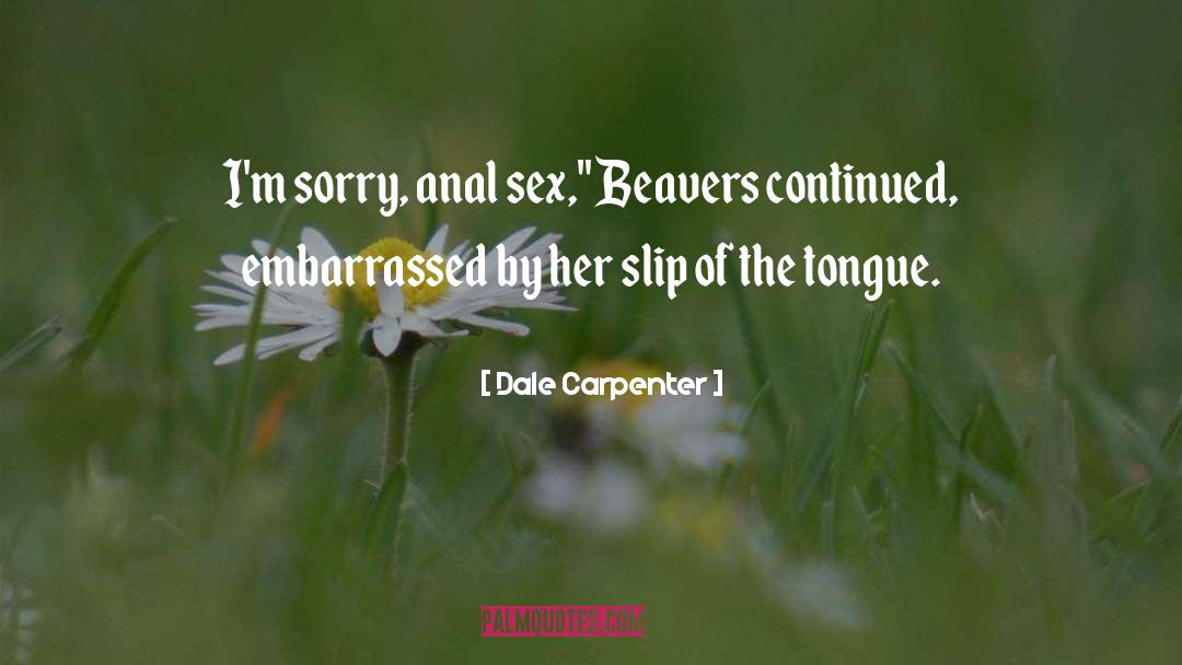 Beavers quotes by Dale Carpenter