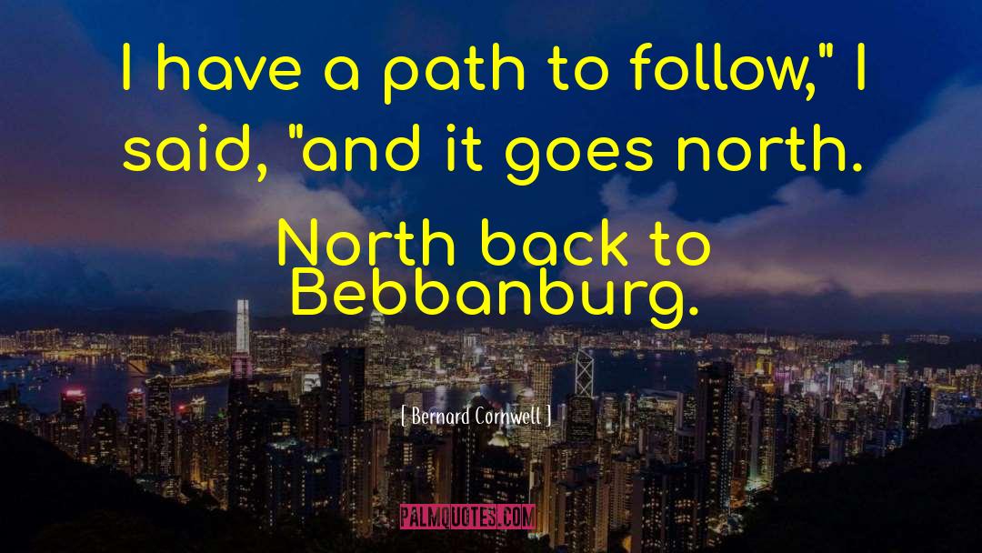 Bebbanburg quotes by Bernard Cornwell