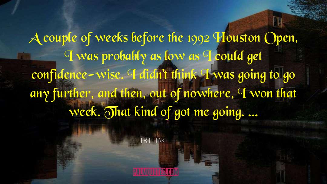 Bebidas Houston quotes by Fred Funk
