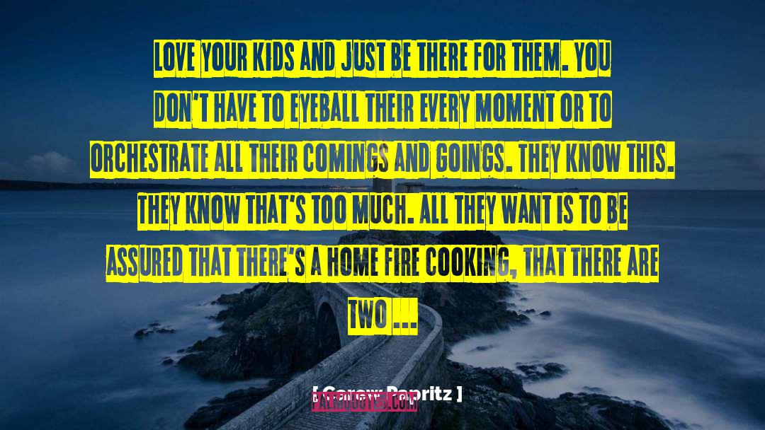 Because All They Want Is Love quotes by Carew Papritz