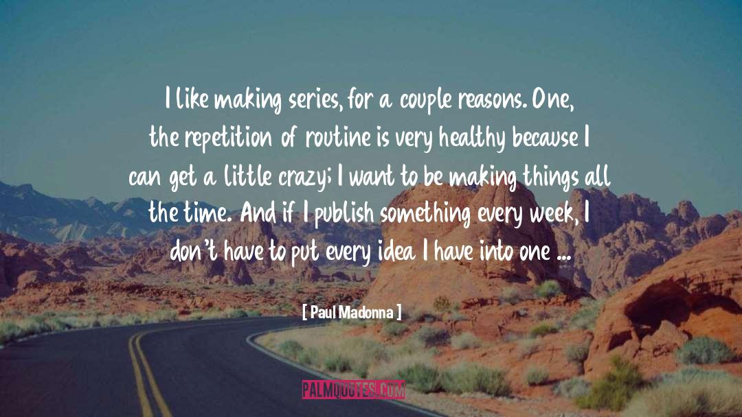 Because I Can quotes by Paul Madonna