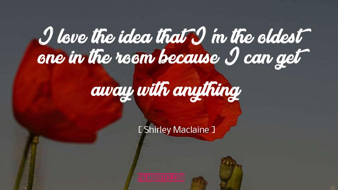 Because I Can quotes by Shirley Maclaine