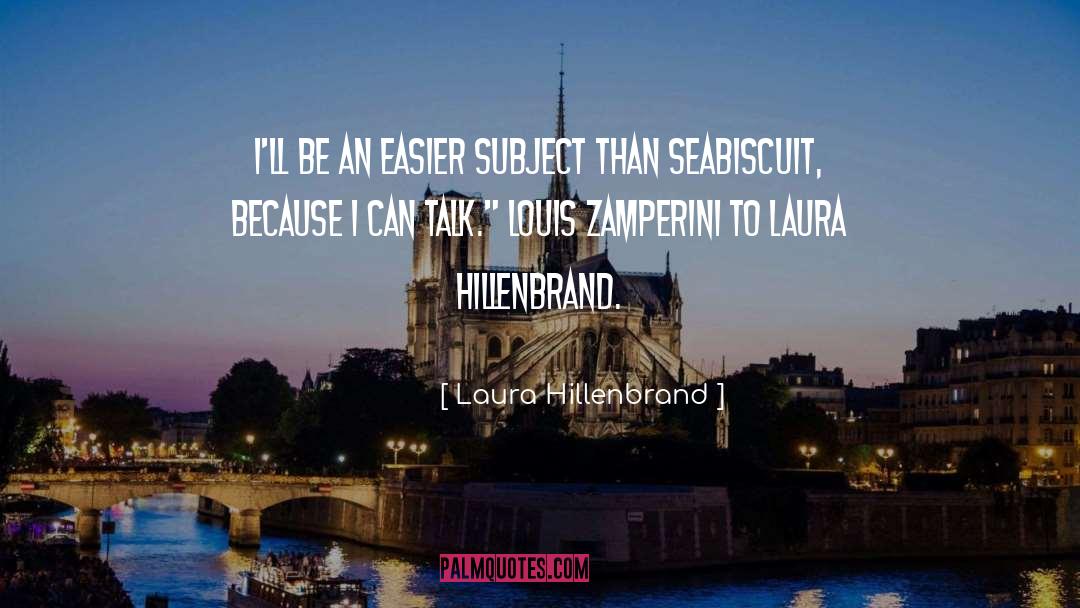 Because I Can quotes by Laura Hillenbrand