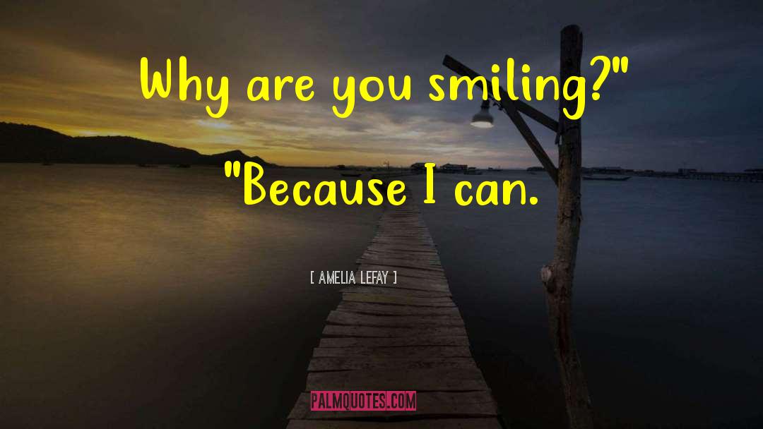 Because I Can quotes by Amelia LeFay