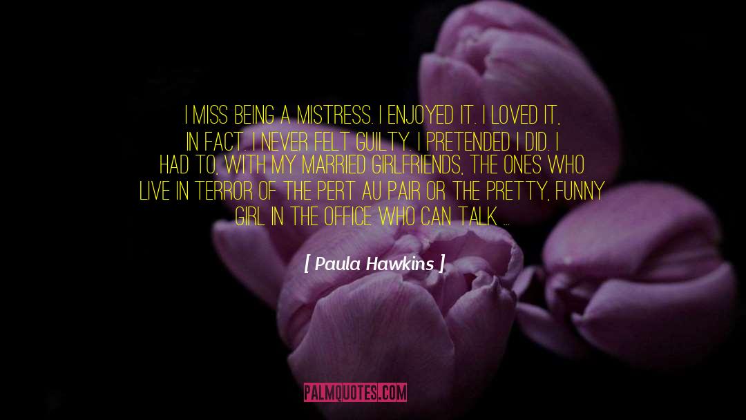 Because I Miss Her quotes by Paula Hawkins