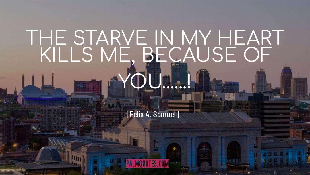 Because Of You quotes by Felix A. Samuel