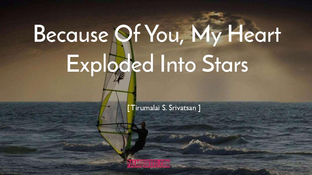 Because Of You quotes by Tirumalai S. Srivatsan
