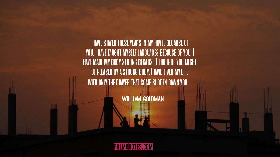 Because Of You quotes by William Goldman