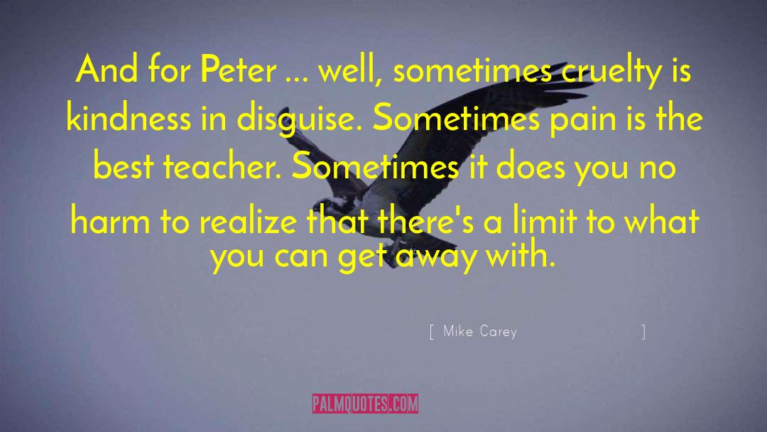 Because Sometimes It Is quotes by Mike Carey