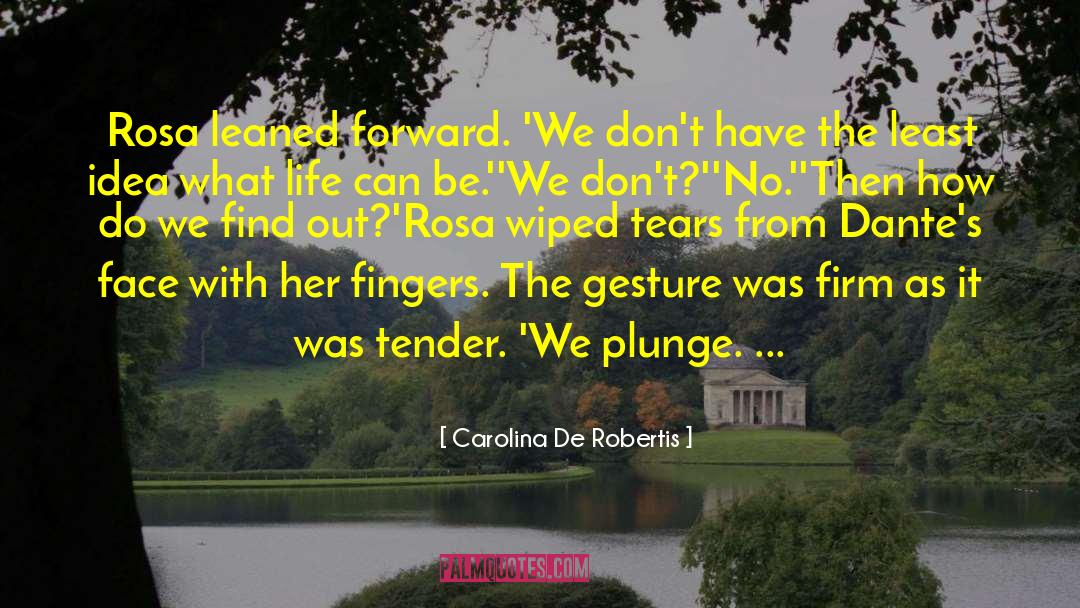 Becca De Rosa quotes by Carolina De Robertis