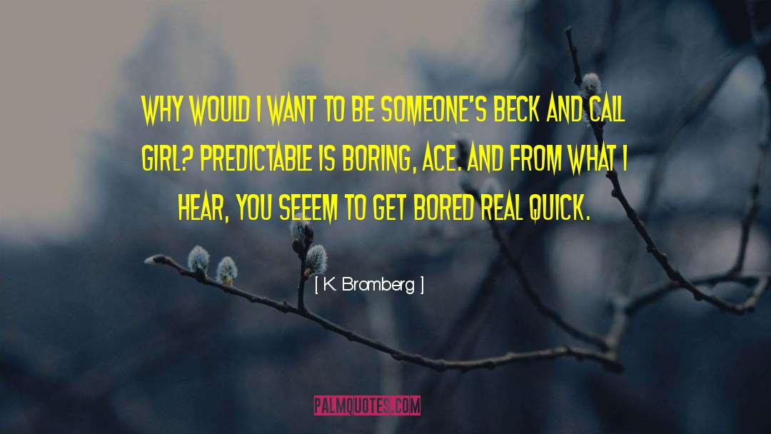 Beck And Call quotes by K. Bromberg