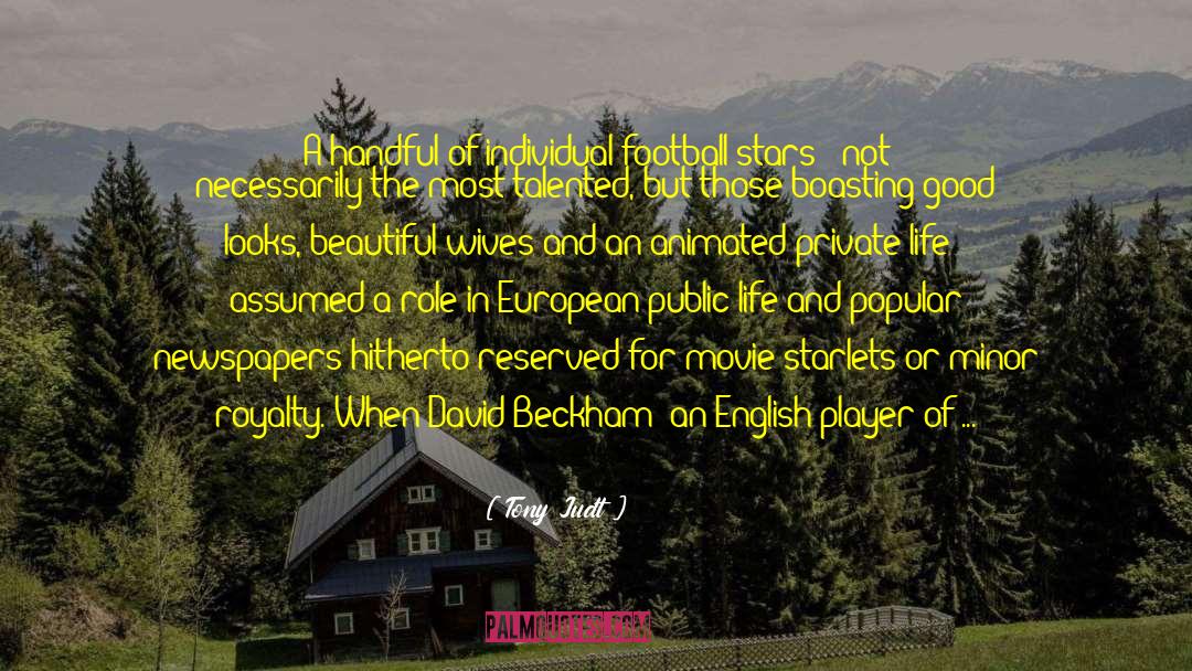 Beckham quotes by Tony Judt