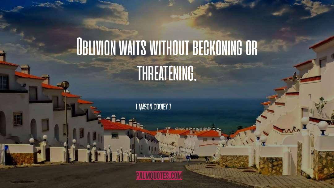 Beckoning quotes by Mason Cooley