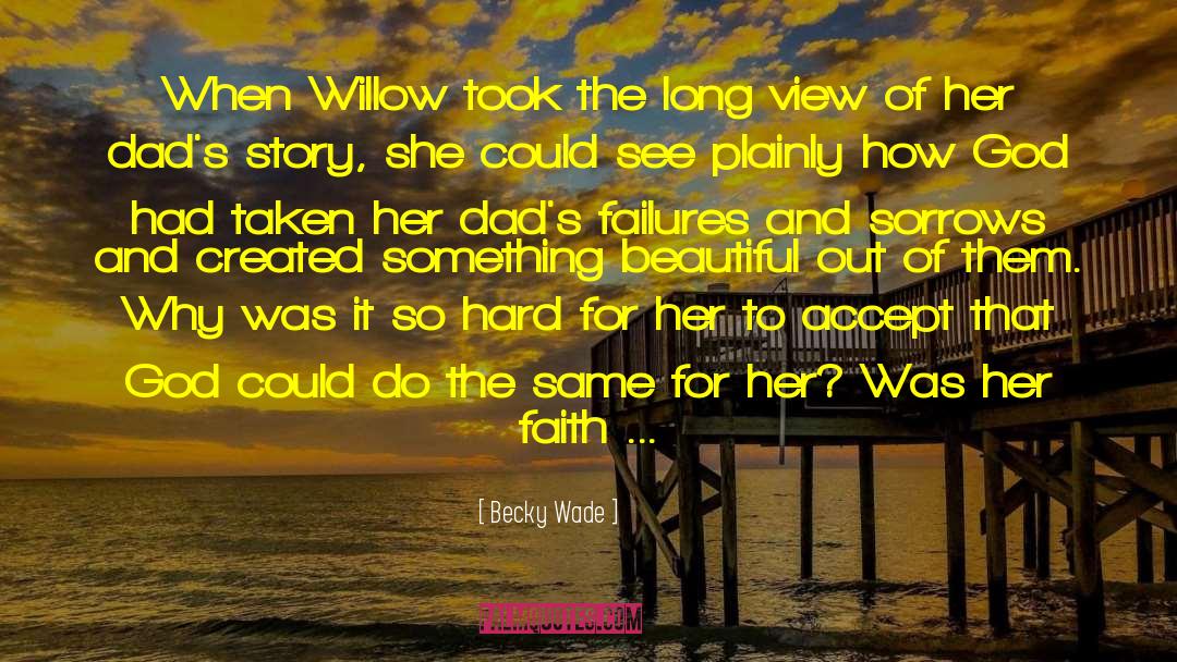 Becky quotes by Becky Wade