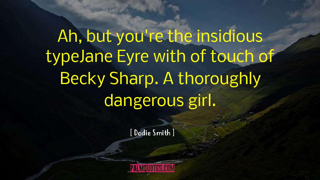 Becky Sharp quotes by Dodie Smith