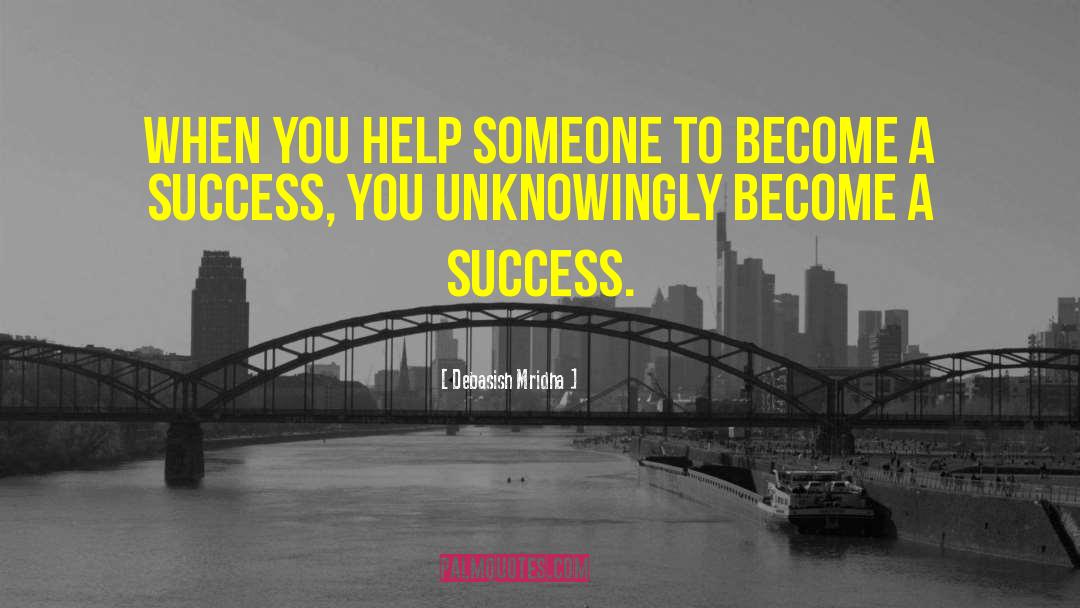 Become A Success quotes by Debasish Mridha