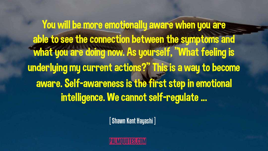 Become Aware quotes by Shawn Kent Hayashi