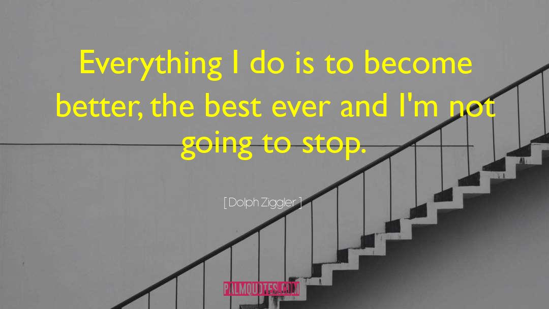 Become Better quotes by Dolph Ziggler