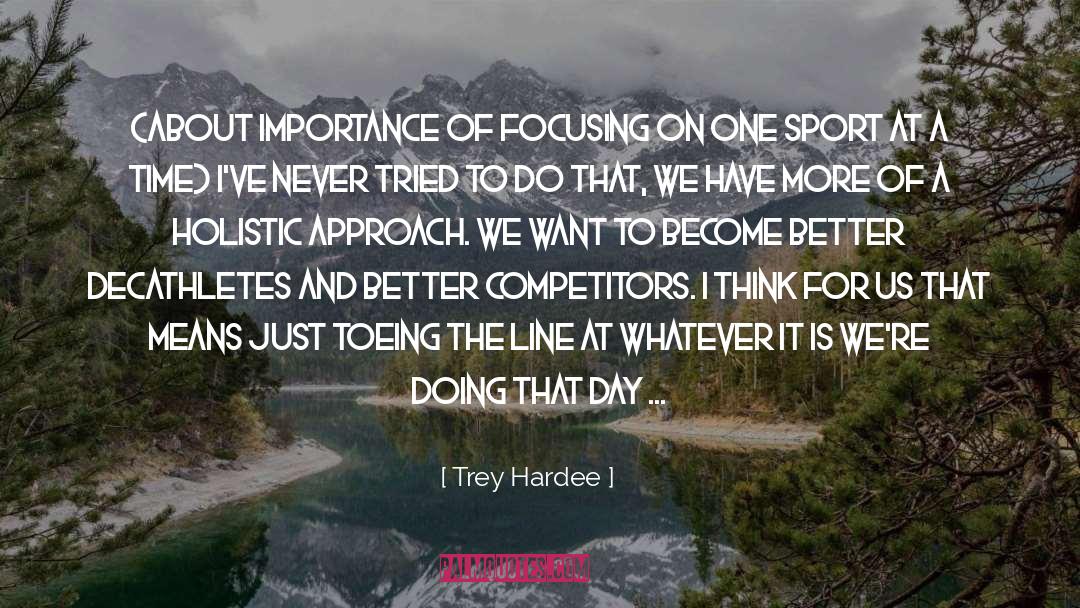 Become Better quotes by Trey Hardee