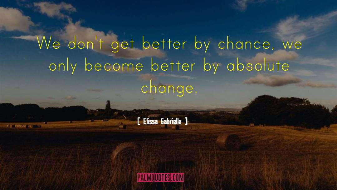 Become Better quotes by Elissa Gabrielle