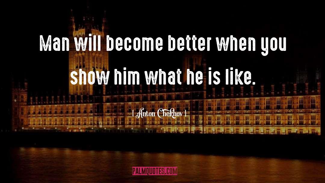 Become Better quotes by Anton Chekhov