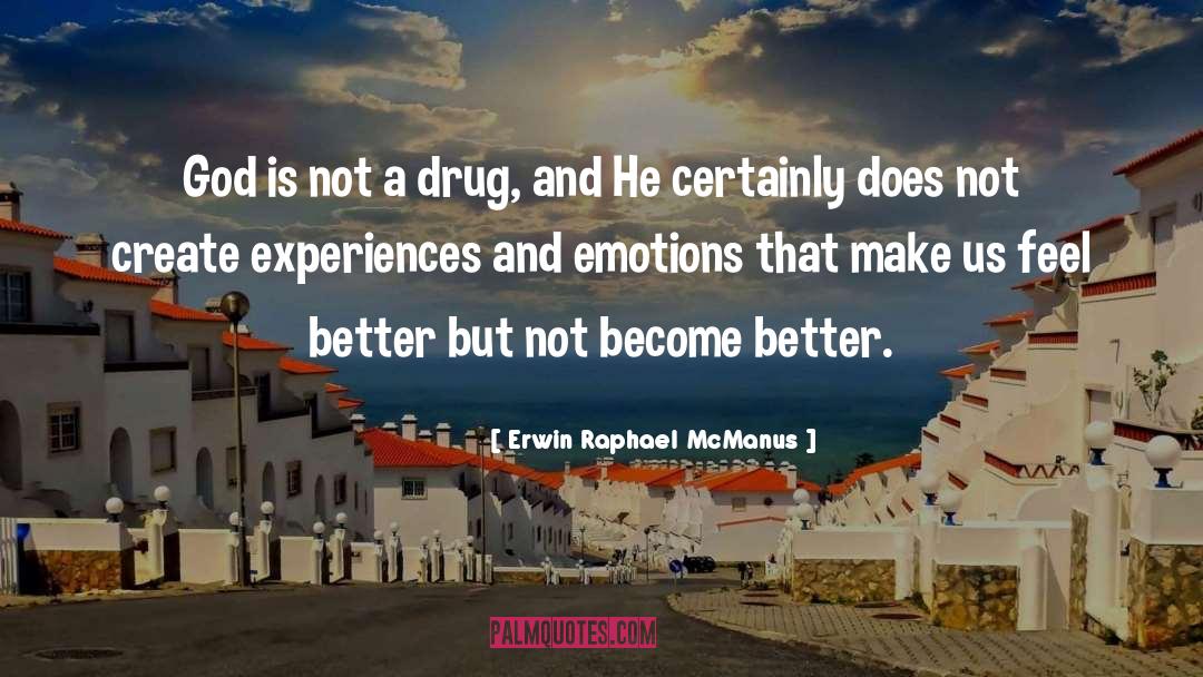 Become Better quotes by Erwin Raphael McManus