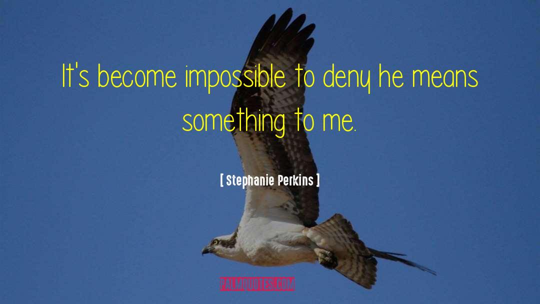 Become Fearless quotes by Stephanie Perkins