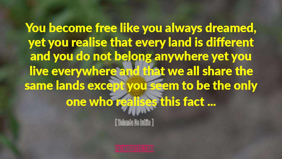 Become Free quotes by Yolanda De Iuliis