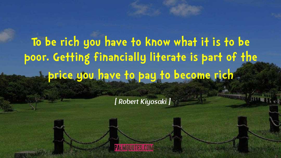 Become Rich quotes by Robert Kiyosaki