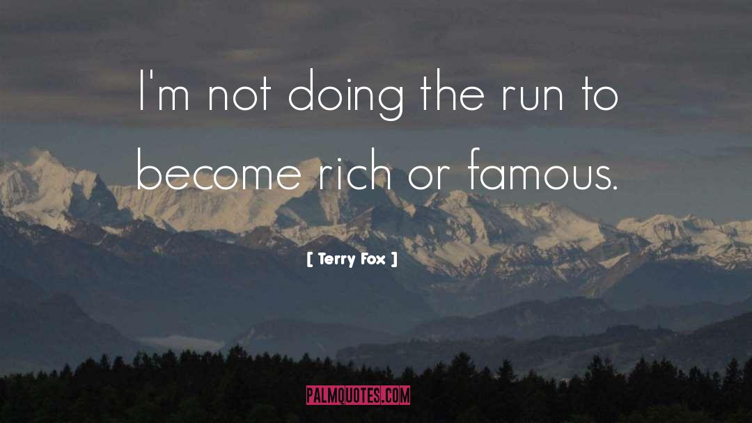 Become Rich quotes by Terry Fox