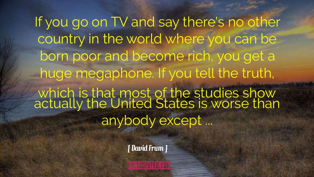 Become Rich quotes by David Frum