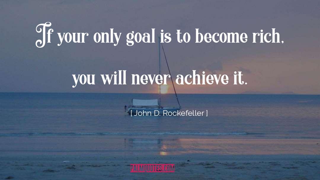 Become Rich quotes by John D. Rockefeller