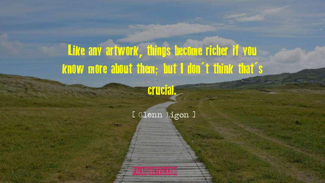 Become Richer quotes by Glenn Ligon
