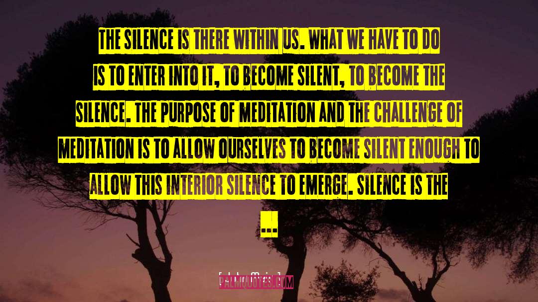 Become Silent quotes by John Main