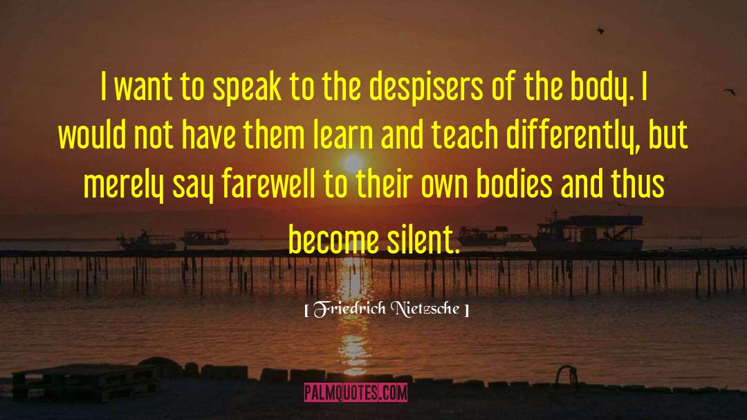 Become Silent quotes by Friedrich Nietzsche