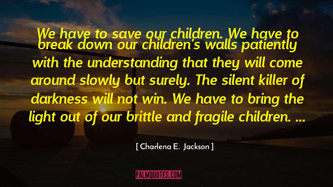 Become Silent quotes by Charlena E.  Jackson