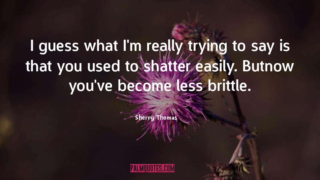 Become Silent quotes by Sherry Thomas